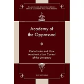 Academy of the Oppressed: Paulo Freire and How Academics Lost Control of the University