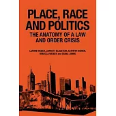 Place, Race and Politics: The Anatomy of a Law and Order Crisis