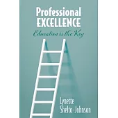Professional Excellence: Education Is the Key