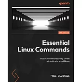 Essential Linux Commands: 100 Linux commands every system administrator should know