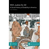 With Justice for All: A Social History of Disability in America