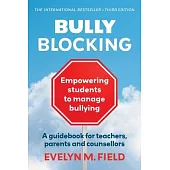 Bully Blocking: A guidebook for teachers, parents and counsellors