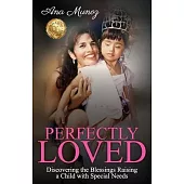 Perfectly Loved: Discovering the Blessings Raising a Child with Special Needs