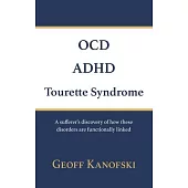 OCD, ADHD, Tourette Syndrome: A sufferer’s discovery of how these disorders are functionally linked