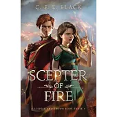 Scepter of Fire: Scepter and Crown Book Three