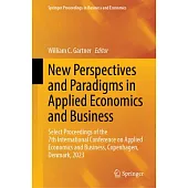 New Perspectives and Paradigms in Applied Economics and Business: Select Proceedings of the 7th International Conference on Applied Economics and Busi