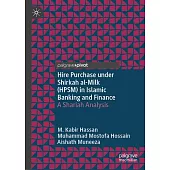 Application of Hire Purchase Under Shirkah Al-Milk (Hpsm) in Islamic Banking and Finance: A Shariah Analysis