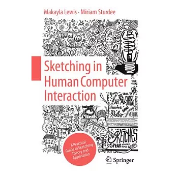 Sketching in Human Computer Interaction: A Practical Guide to Sketching Theory and Application
