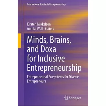 Minds, Brains, and Doxa for Inclusive Entrepreneurship: Entrepreneurial Ecosystems for Diverse Entrepreneurs