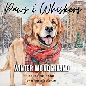 Paws & Whiskers Winter Wonderland: Extraordinarily fun and stress-relieving coloring book for pet lovers of all ages