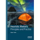 Heuristic Rhetoric: Principles and Practice