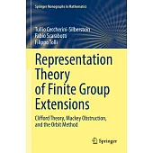 Representation Theory of Finite Group Extensions: Clifford Theory, Mackey Obstruction, and the Orbit Method