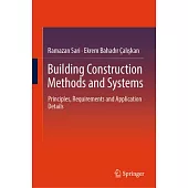 Building Construction Methods and Systems: Principles, Requirements and Application Details