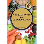 Physical activity and nutrition matter