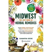Midwest-The Lost Book of Herbal Remedies, Unlock the Secrets of Natural Medicine at Home