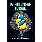 Python Machine Learning: Leveraging Python for Implementing Machine Learning Algorithms and Applications (2023 Guide)