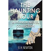 The Haunting Hour: A Horror Novel Collection
