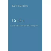 Cricket: A Nation’s Passion and Progress