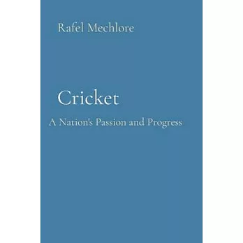 Cricket: A Nation’s Passion and Progress
