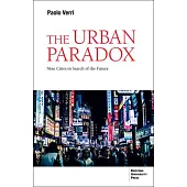 The Urban Paradox: Cities in Search of the Future