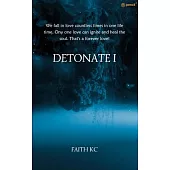 Detonate I: We fall in love countless times in one life time. Ony one love can ignite and heal the soul. That’s a forever love!