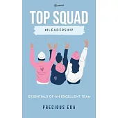 Top Squad: Essentials of an Excellent Team