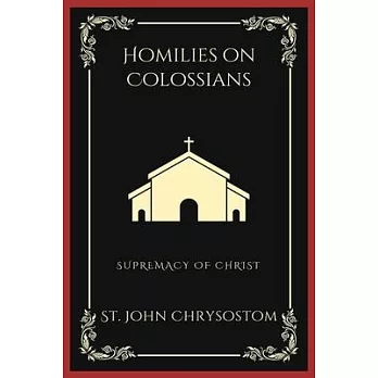 Homilies on Colossians: Supremacy of Christ (Grapevine Press)