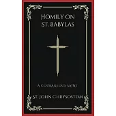 Homily on St. Babylas: A Courageous Saint (Grapevine Press)