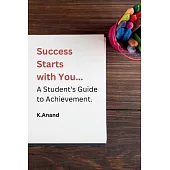 Success Starts with You: A Student’s Guide to Achievement.