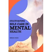 Cultivating self-care in mental health