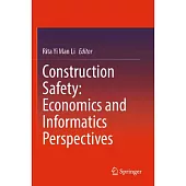 Construction Safety: Economics and Informatics Perspectives