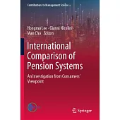 International Comparison of Pension Systems: An Investigation from Consumers’ Viewpoint