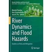 River Dynamics and Flood Hazards: Studies on Risk and Mitigation