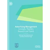 Advertising Management: Concepts, Theories, Research and Trends