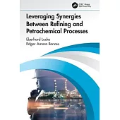 Leveraging Synergies Between Refining and Petrochemical Processes