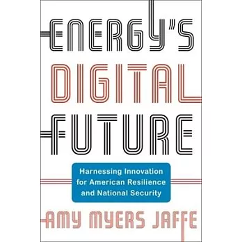 Energy’s Digital Future: Harnessing Innovation for American Resilience and National Security