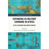 Expanding Us Military Command in Africa: Elites, Networks and Grand Strategy