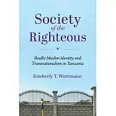 Society of the Righteous: Ibadhi Muslim Identity and Transnationalism in Tanzania