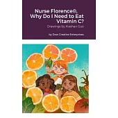 Nurse Florence(R), Why Do I Need to Eat Vitamin C?
