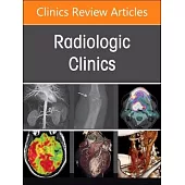 Cardiothoracic Imaging, an Issue of Radiologic Clinics of North America: Volume 62-3