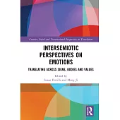 Intersemiotic Perspectives on Emotions: Translating Across Signs, Bodies and Values