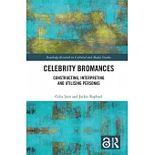 Celebrity Bromances: Constructing, Interpreting and Utilising Personas