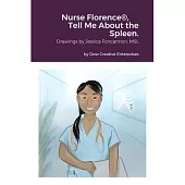 Nurse Florence(R), Tell Me About the Spleen.