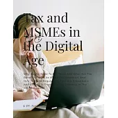 Tax and MSMEs in the Digital Age: Why Do We Need To Pay Taxes And What Are The Benefits For Us As MSME Entrepreneurs And How To Build Regulations That