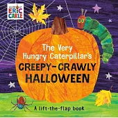 The Very Hungry Caterpillar’s Creepy-Crawly Halloween: A Lift-The-Flap Book