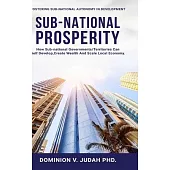 Sub-National Prosperity: Fostering Sub-National Autonomy in Development