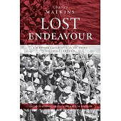 Lost Endeavour: A survivor’s account of the ill-fated Gallipoli Campaign