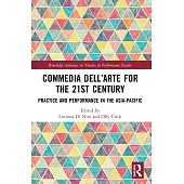 Commedia Dell’arte for the 21st Century: Practice and Performance in the Asia-Pacific