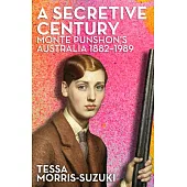 A Secretive Century: Monte Punshon’s Australia