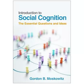 Introduction to Social Cognition: The Essential Questions and Ideas
